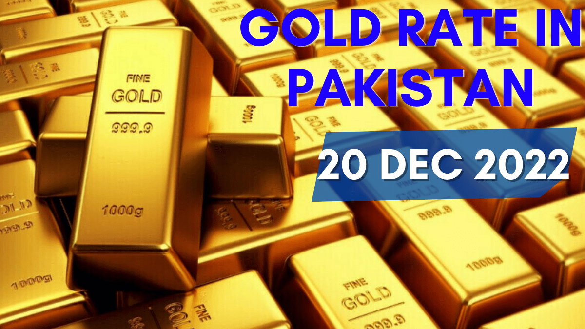 Gold rate in Pakistan 20 December 2022