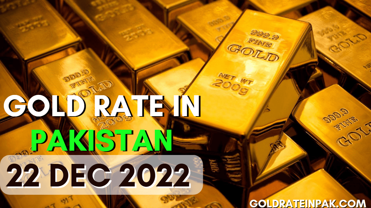 Gold rate in Pakistan 22 December 2022