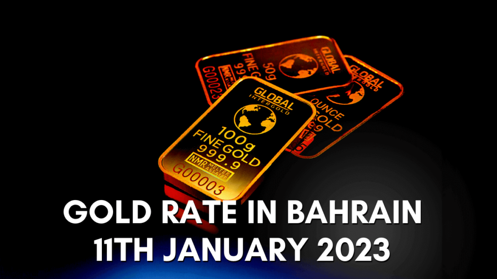 Today Gold Rate in Bahrain - 11 January 2023