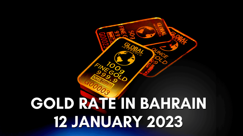 Today Gold Rate in Bahrain - 12 January 2023