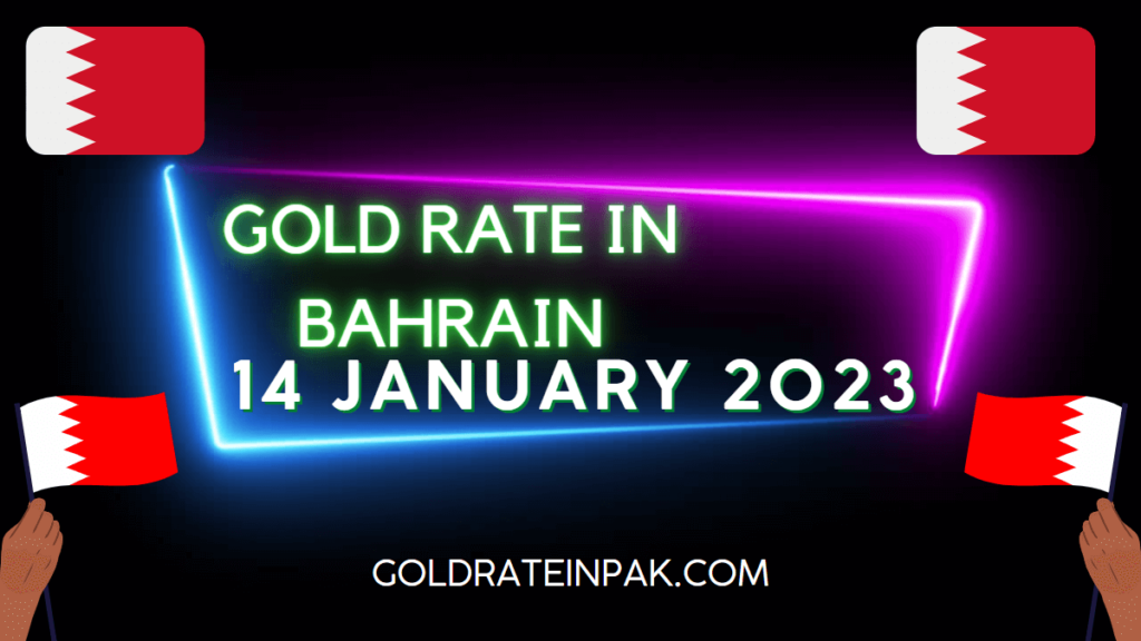 Today Gold Rate in Bahrain - 14 January 2023