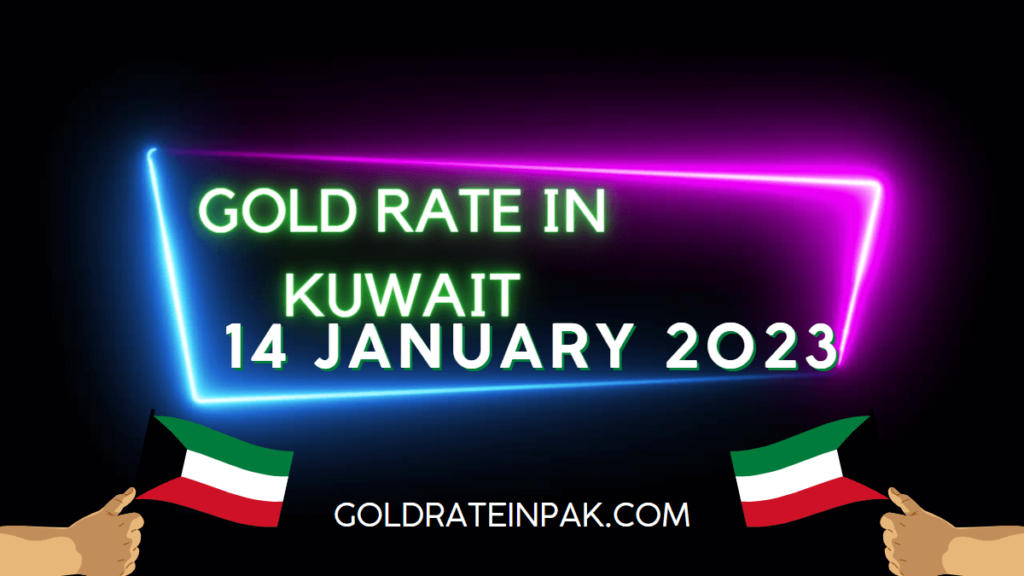 Gold Rate in Kuwait - Kuwait Dinar Gold Price - 14 January 2023