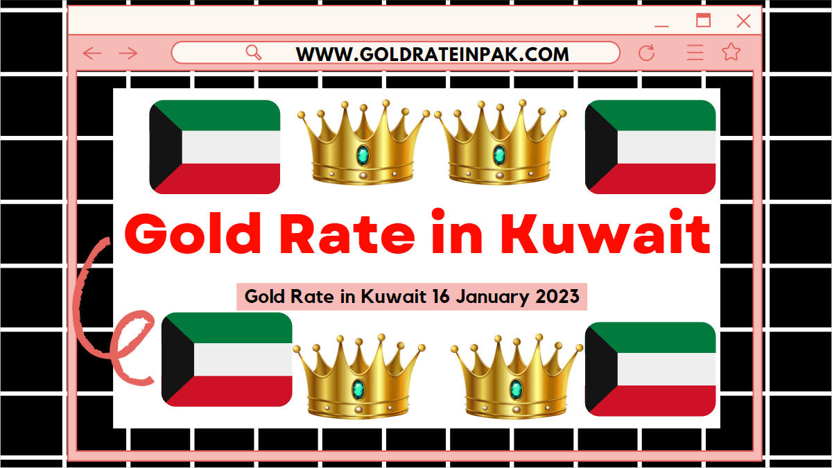 Gold Rate in Kuwait - 16 January 2023