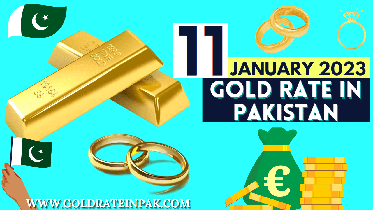 Today's Gold Rate in Pakistan - 11 January 2023