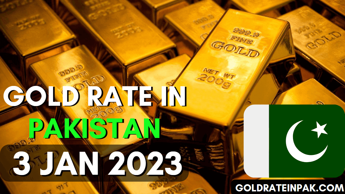 Gold rate in Pakistan 3 January 2023