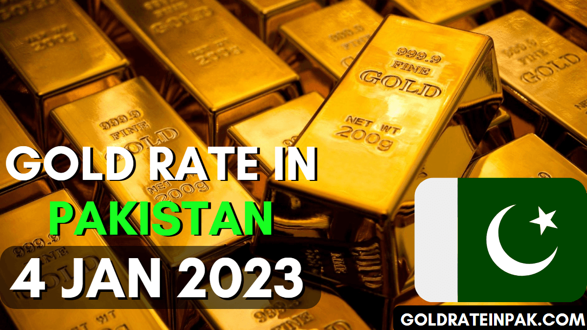 Today's Gold Rate in Pakistan - 4 January 2023