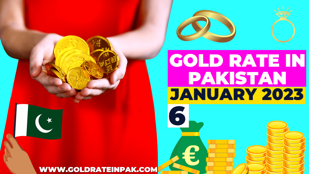 Gold Rate in Pakistan 6 January 2023