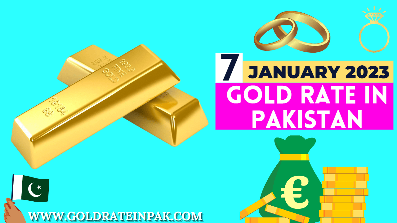 Today's Gold Rate in Pakistan - 7 January 2023