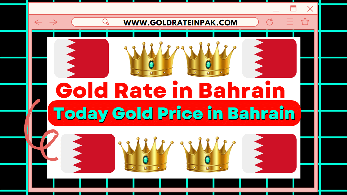 Gold Rate in Bahrain Today - Gold Price in Bahrain