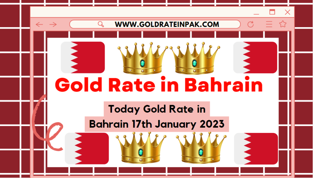 Gold Rate in Bahrain - Today Gold Price in Bahrain (17 January 2023)