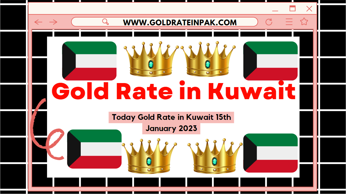 Gold Rate in Kuwait - 15 January 2023