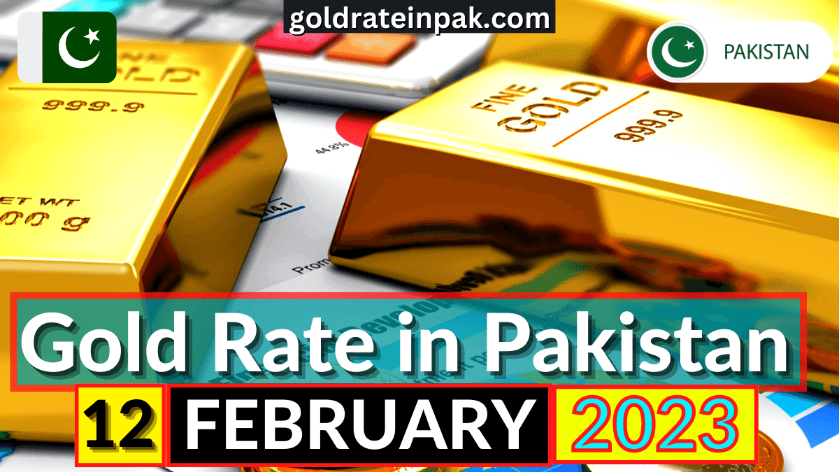 Gold Rate in Pakistan 12 February 2023