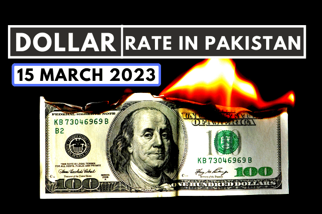 Dollar Rate in Pakistan 15 March 2023