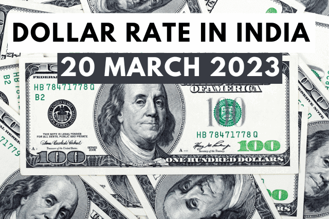 USD to INR | Dollar Rate in Indian Rupees 20 Mach 2023