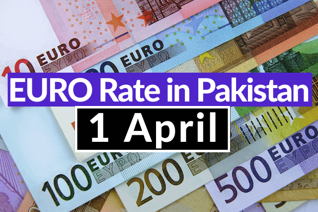 Euro Rate in Pakistan Rupee 1 April 2023