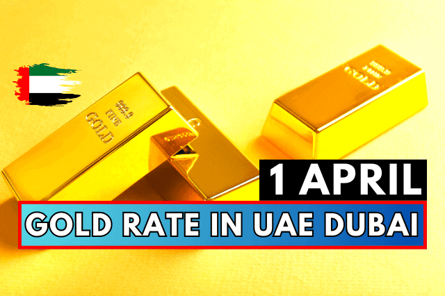 Gold Rate in Dubai UAE Today, 1 April 2023