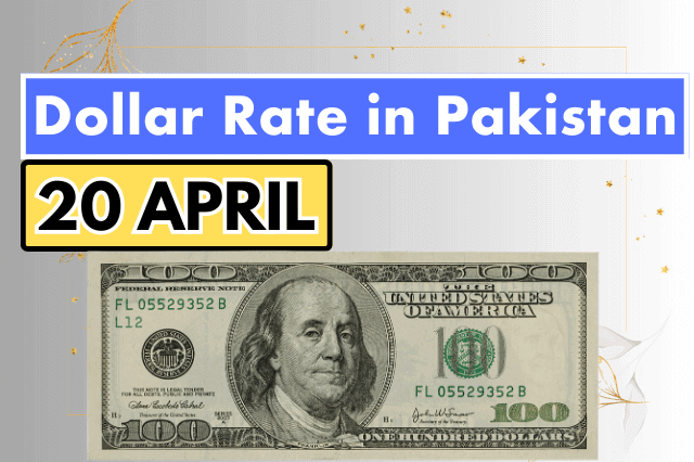 Dollar Rate in Pakistan 20 April 2023