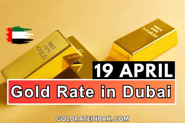 Gold Rate in Dubai UAE 19 April 2023