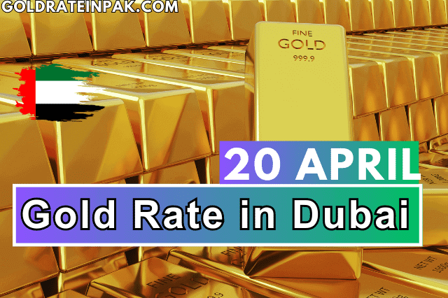 Gold Rate in Dubai UAE 20 April 2023