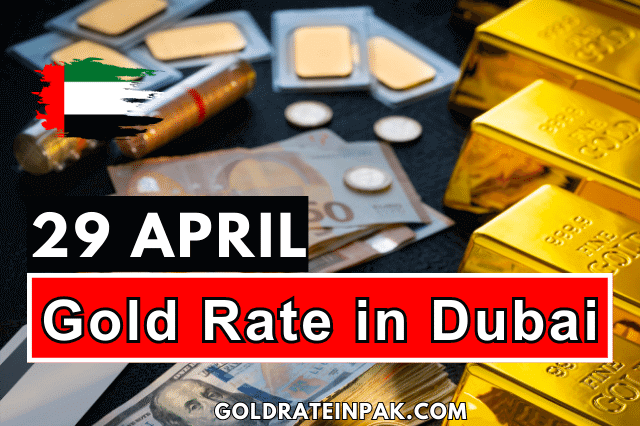 Gold Rate in Dubai UAE 29 April 2023