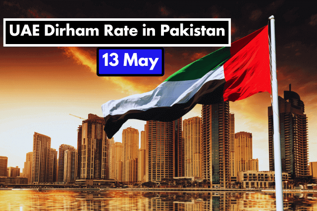 Dirham Rate in Pakistan 13 May 2023