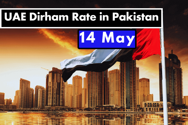 Dirham Rate in Pakistan 14 May 2023