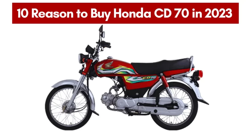 10 Reason to Buy Honda CD 70 in Pakistan 2023