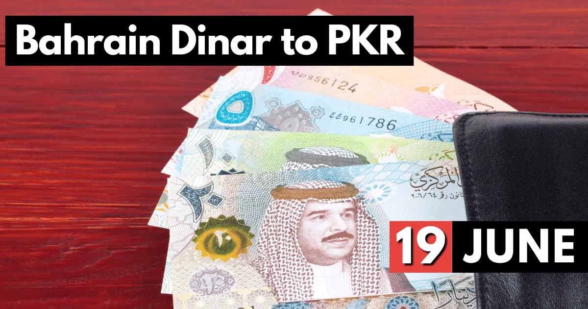 Bahrain Dinar Rate in Pakistan 19 June 2023