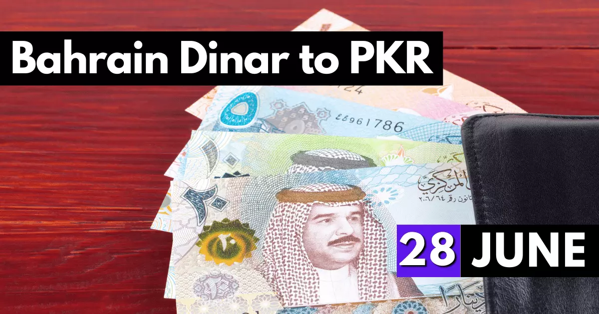 Bahrain Dinar Rate in Pakistan 28 June 2023