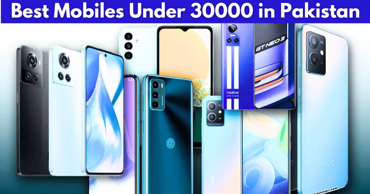 Best Mobile Phones Under 30000 in Pakistan Price List and Specifications