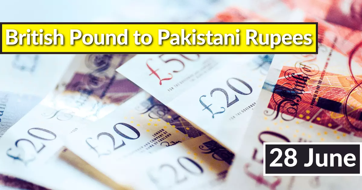 British Pound Rate in Pakistan 28 June 2023