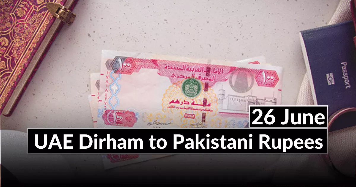 AED To PKR Dirham To Pakistani Rupees 26 June 2023