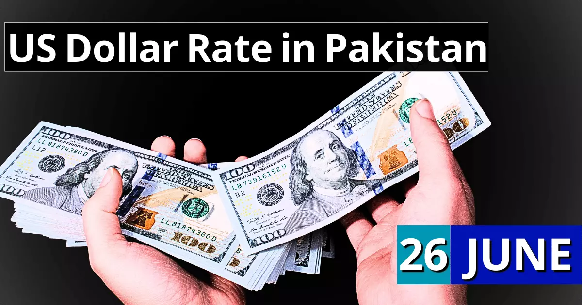 Dollar Rate in Pakistan 26 June 2023