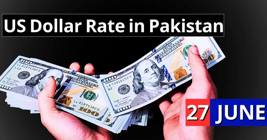 Dollar Rate in Pakistan 27 June 2023