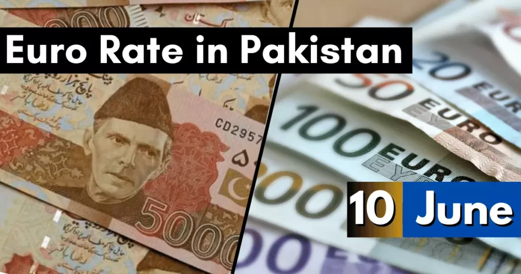 Euro Rate in Pakistan 10 June 2023