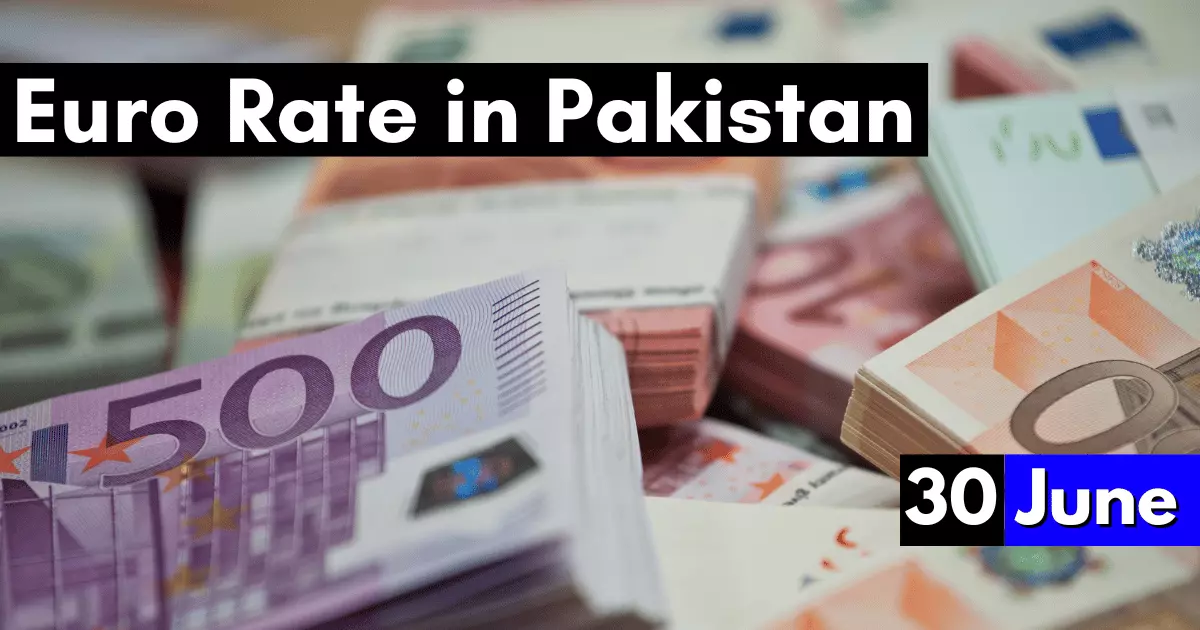 Euro Rate in Pakistan 30 June 2023