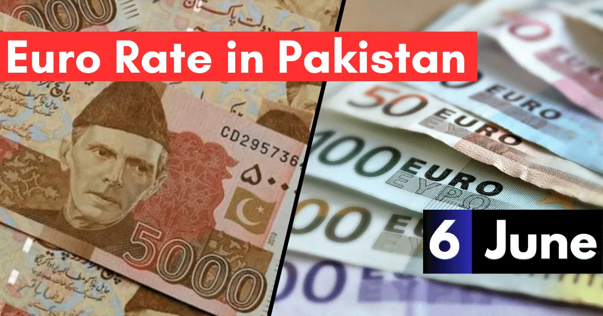 Euro Rate in Pakistan 6 June 2023