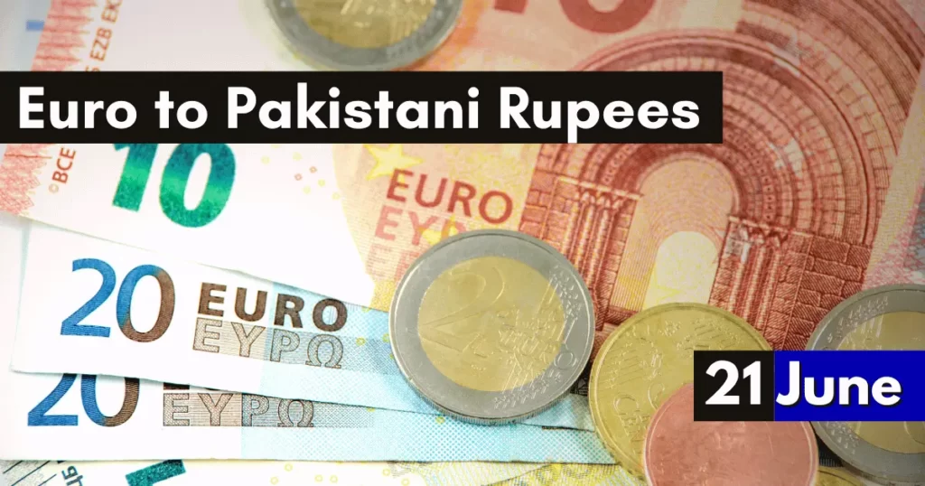 Euro Rate to Pakistani Rupees - 21 June 2023