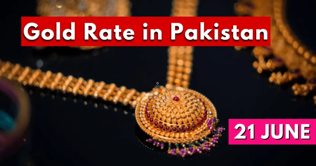 Gold Rate in Pakistan 21 June 2023