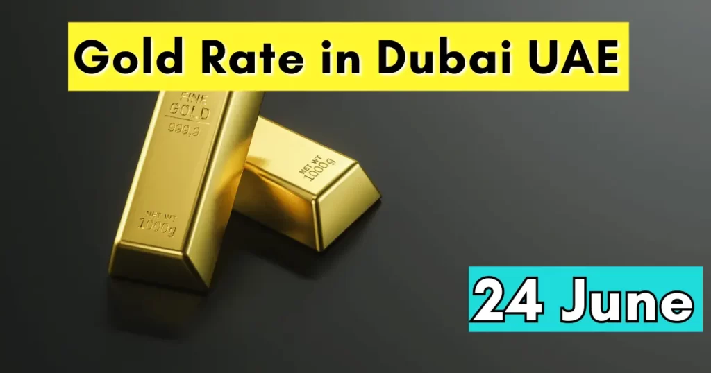 Gold Rate in Dubai UAE 24 June 2023