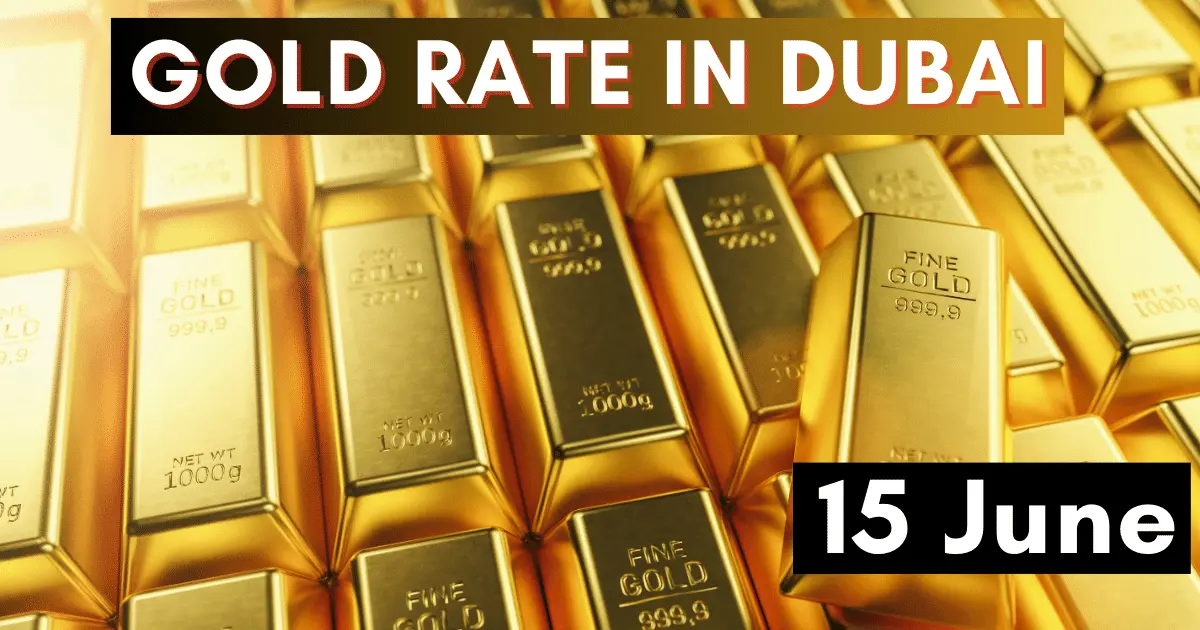 Gold Rate in Dubai UAE 15 June 2023