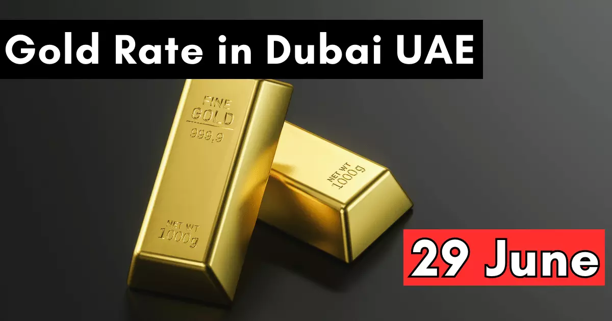 Gold Rate in Dubai UAE 29 June 2023