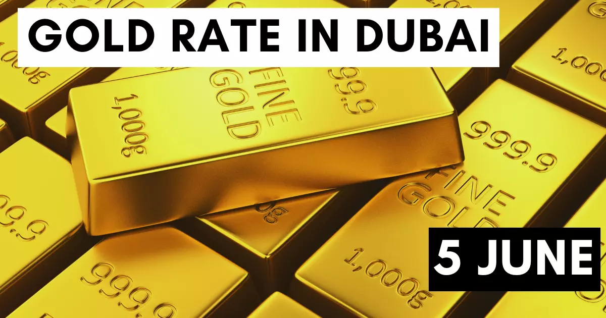 Gold Rate in Dubai UAE 5 June 2023