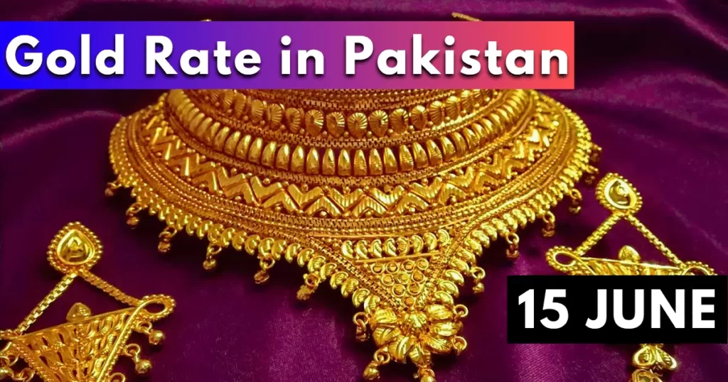 Gold Rate in Pakistan 15 June 2023