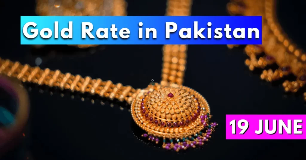 Gold Rate in Pakistan 19 June 2023