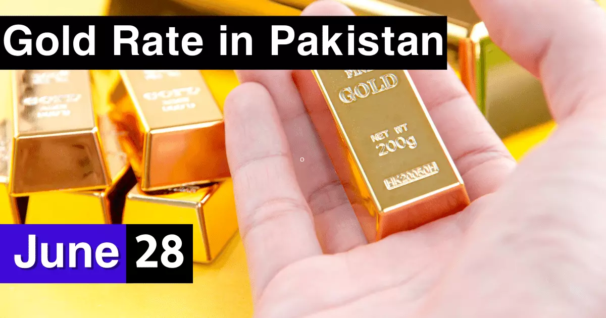 Gold Rate in Pakistan - 28 June 2023