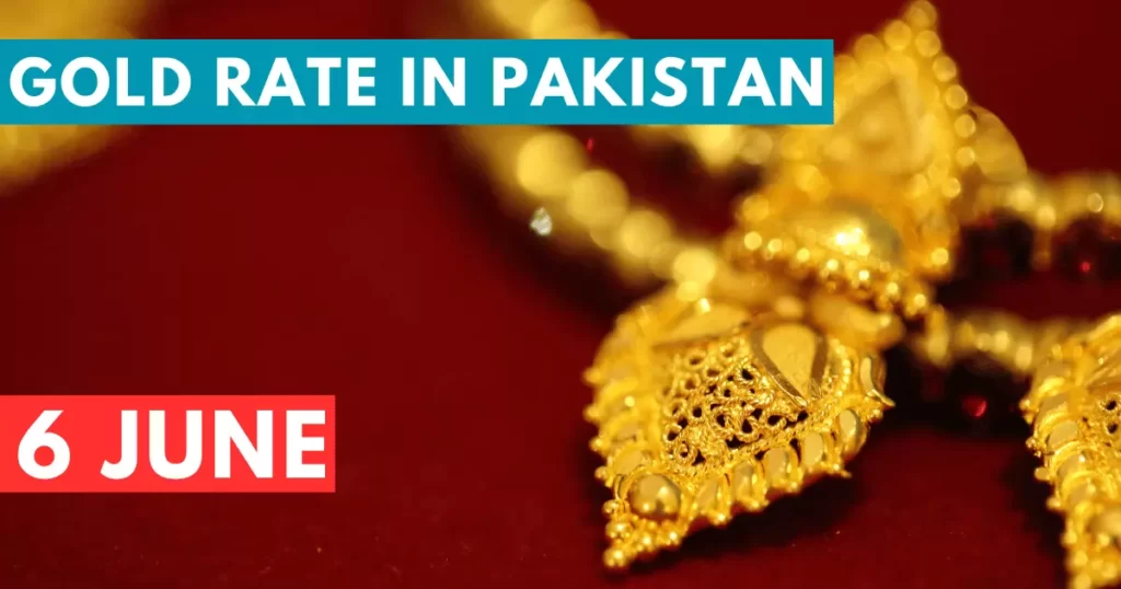 Gold Rate in Pakistan 6 June 2023