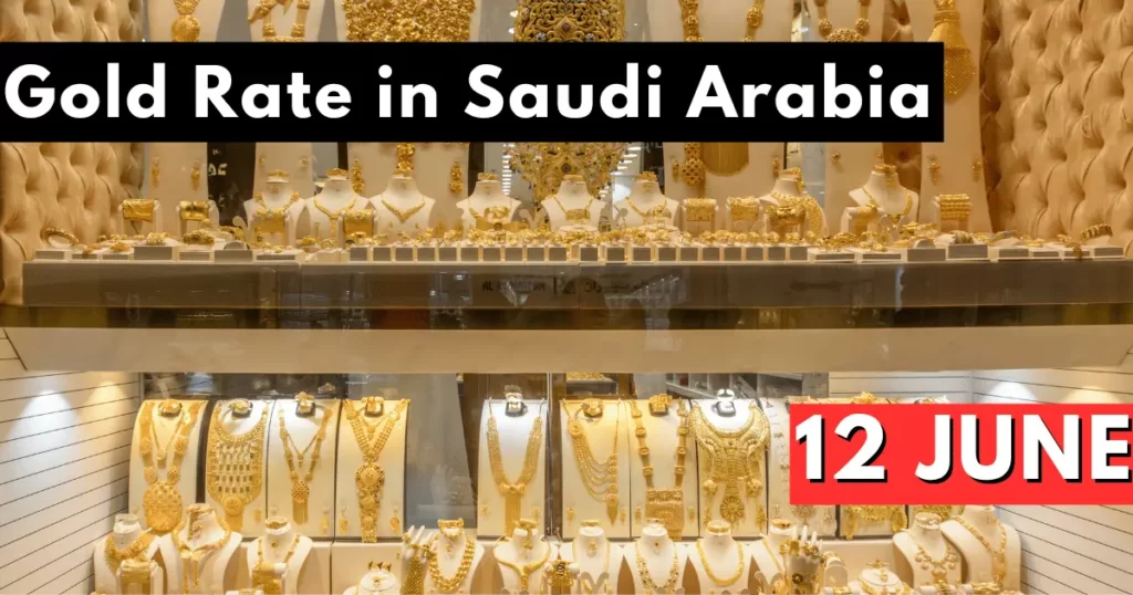 Gold Rate in Saudi Arabia 12 June 2023