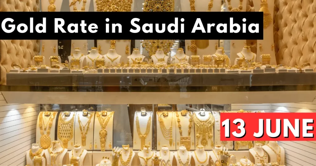 Gold Rate in Saudi Arabia 13 June 2023