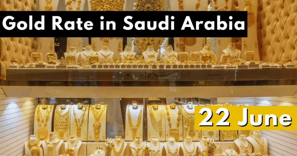 Gold Rate in Saudi Arabia 22 June 2023